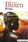 Afrique : La ferme africaine ; Ex Africa ; Lettres d'Afrique 1914-1931 ; Ombres sur la prairie par Blixen