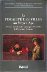 La fiscalité des villes au Moyen-Âge : France méridionale, Catalogne et Castille. Etude des sources, tome 1 par Menjot