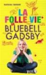 La folle vie de Bluebell Gadsby par Farrant
