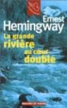 La grande rivière au coeur double - Gens d'été par Hemingway