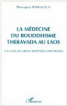 La mdecine du Bouddhisme Theravada au Laos : Avec index des plantes mdicinales indochinoises par Souk-Aloun