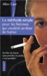 La méthode simple pour en finir avec la cigarette pour les femmes par Carr