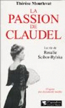 La passion de Claudel : La vie de Rosalie Scibor-Rylska par Mourlevat