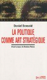 La politique comme art stratgique par Bensad