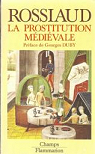 La prostitution médiévale par Rossiaud