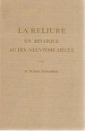 La reliure en Belgique au dix-neuvime sicle : essai historique suivi d'un dictionnaire des reliures par Dubois d'Enghien