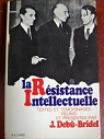 La résistance intellectuelle. par Debû-Bridel