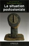 La situation postcoloniale : Les Postcolonial Studies dans le dbat franais par Smouts