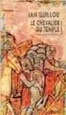 La trilogie d'Arn le Templier, Tome 2 : Le chevalier du Temple par Guillou