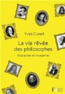 La vie rve des philosophes : Biographies extravagantes par Cusset