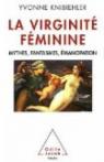 La virginité féminine : Mythes, fantasmes, émancipation par Knibiehler
