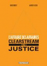 L'affaire des affaires, tome 4 : Clearstream Justice par Robert