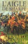 Les aventures de Sharpe, tome 1 : L'aigle de Sharpe par Cornwell