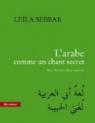 L'arabe comme un chant secret par Sebbar