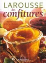 Larousse des confitures : Marmelades, gelées, chutneys, pâtes de fruit et compotes par Larousse