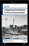 L'attaque du port de St-Nazaire - Le raid des commandos britanniques par Ford