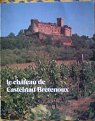 Le Chteau de Castelnau-Bretenoux par Monuments historiques et des sites - Service des expositions