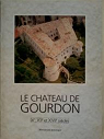 Le Chteau de GOURDON IXe, XIIe et XVIIe sicles par Chteau de Gourdon
