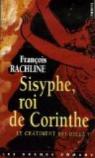 Le Châtiment des dieux, Tome 1 : Sisyphe, roi de Corinthe par Rachline