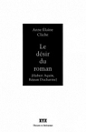 Le dsir du roman : Hubert Aquin Rejean Ducharme par Cliche