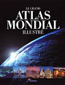 Le grand atlas mondial illustr par Blay-Foldex