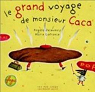 Le Grand Voyage de Monsieur Caca par Delaunois