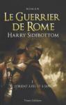 Le Guerrier de Rome, Tome 1 : L'Orient  feu et  sang par Sidebottom