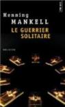 Le guerrier solitaire par Mankell