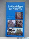 Le Guide Ippa des Abbayes de Belgique par Van Remoortere