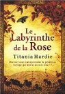Le Labyrinthe de la Rose par Hardie