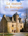 Le Manoir en Bretagne 1380-1600 par Amiot