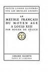 Le Meuble français du moyen âge à Louis XIII, par Roger de Félice par Félice