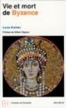 Le Monde byzantin (t. 1) : Vie et mort de Byzance par Bréhier
