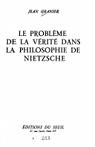 Le problème de la vérité dans la philosophie de Nietzsche par Granier