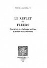 Le Reflet des fleurs. Description et mtalangage potique d'Homre  la Renaissance par Galand-Hallyn