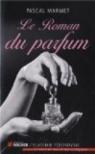 Le Roman du parfum par Marmet
