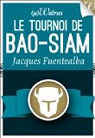 Le Tournoi de Bao-Siam par Fuentealba