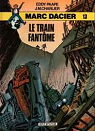 Marc Dacier, tome 13 : Le train fantme par Paape