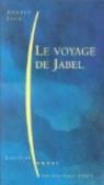 Le Voyage de Jabel par Jacq
