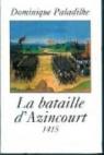 Le bataille d'Azincourt : 25 octobre 1415 par Paladilhe