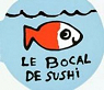 Le bocal de Sushi par Guettier