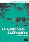 Micah et les voix de la jungle, tome 1 : Le camp des éléphants par Lepage