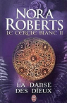 Le cercle blanc, Tome 2 : La danse des dieux par Roberts