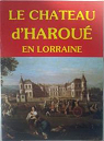 Le chteau d'Harou en Lorraine par Longchamps