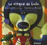 Lulu Vroumette, tome 5 : Le cirque de Lulu par Picouly