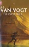 Le cycle du non-A (intégrale) par van Vogt