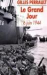 Le grand jour, 6 juin 1944 par Perrault
