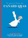 Le grand livre du canard gras par Thiveaud