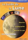 Le guide de la lune. observer, photographier, dessiner la lune par Lecleire
