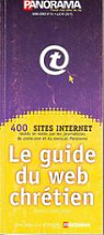 Le guide du web chrtien. 400 sites Internet par Bayard
